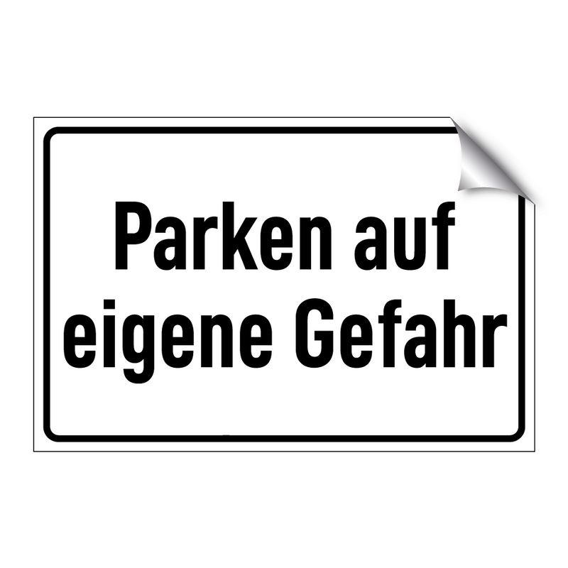 Parken auf eigene Gefahr