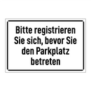Bitte registrieren Sie sich, bevor Sie den Parkplatz betreten