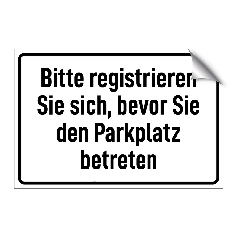 Bitte registrieren Sie sich, bevor Sie den Parkplatz betreten