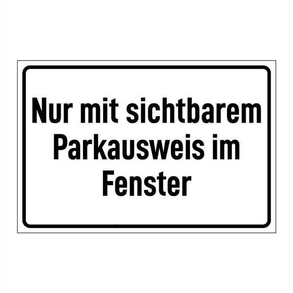 Nur mit sichtbarem Parkausweis im Fenster