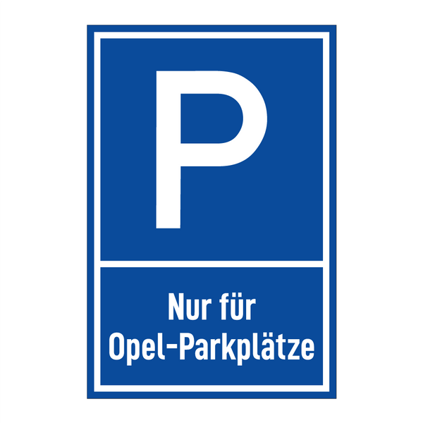 Nur für Opel-Parkplätze