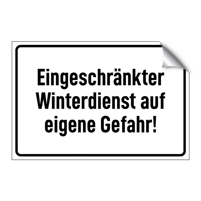 Eingeschränkter Winterdienst auf eigene Gefahr!