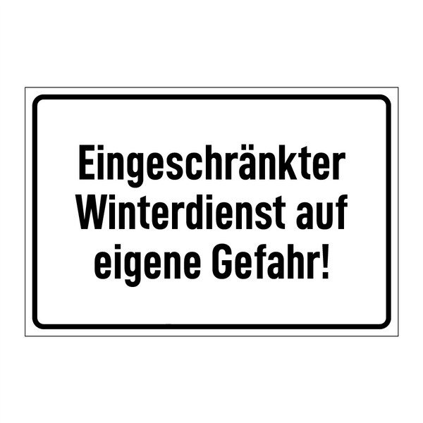 Eingeschränkter Winterdienst auf eigene Gefahr!