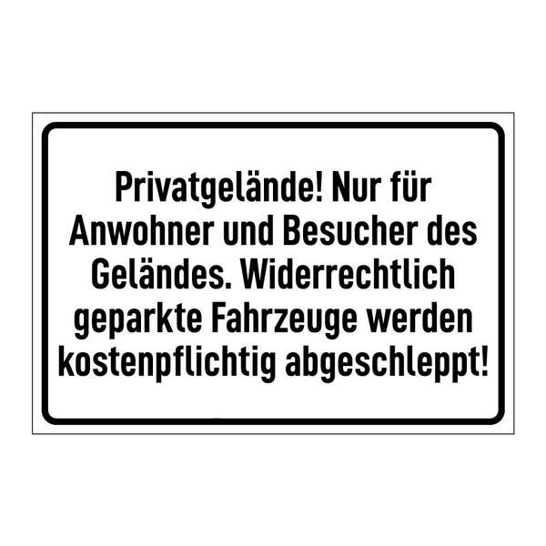 Privatgelände! Nur für Anwohner und Besucher des Geländes. Widerrechtlich geparkte Fahrzeuge werden kostenpflichtig abgeschleppt!