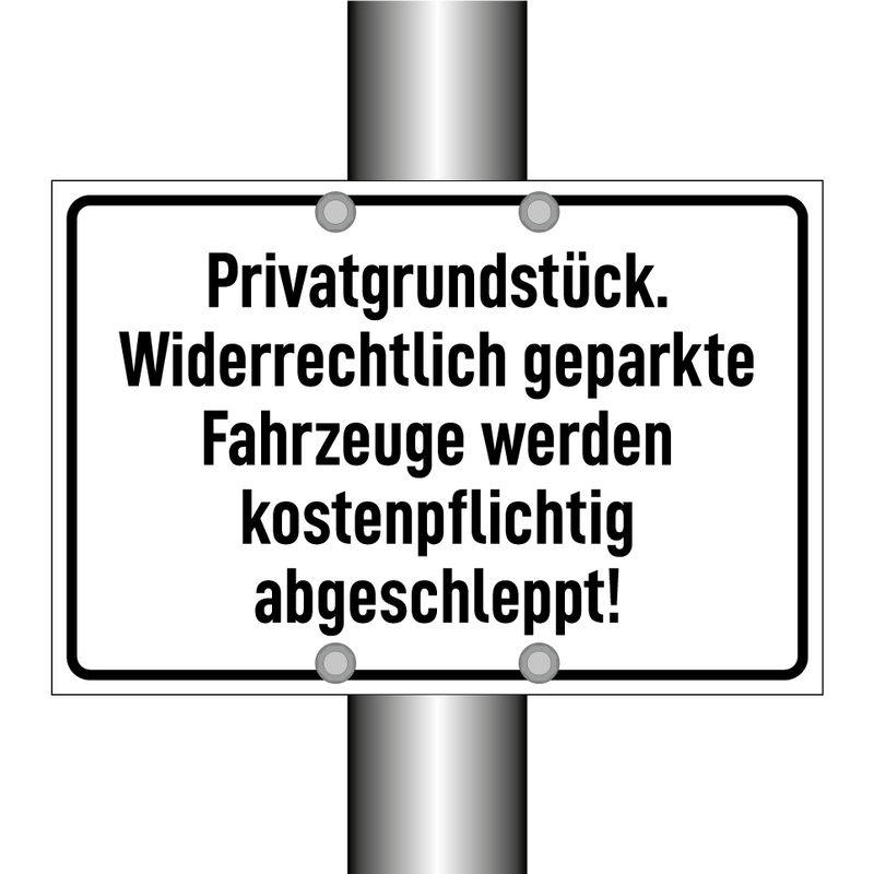 Privatgrundstück. Widerrechtlich geparkte Fahrzeuge werden kostenpflichtig abgeschleppt!
