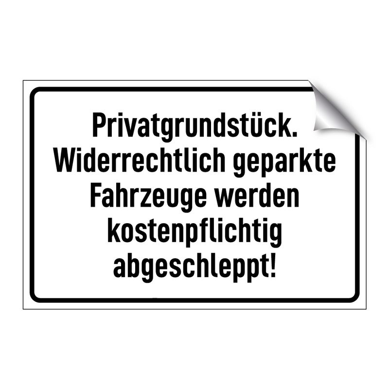 Privatgrundstück. Widerrechtlich geparkte Fahrzeuge werden kostenpflichtig abgeschleppt!