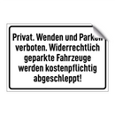 Privat. Wenden und Parken verboten. Widerrechtlich geparkte Fahrzeuge werden kostenpflichtig abgeschleppt!