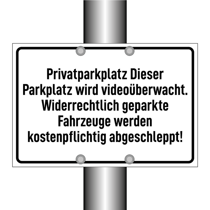 Privatparkplatz Dieser Parkplatz wird videoüberwacht. Widerrechtlich geparkte Fahrzeuge werden kostenpflichtig abgeschleppt!