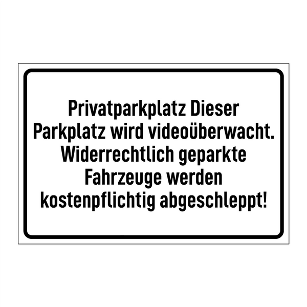 Privatparkplatz Dieser Parkplatz wird videoüberwacht. Widerrechtlich geparkte Fahrzeuge werden kostenpflichtig abgeschleppt!