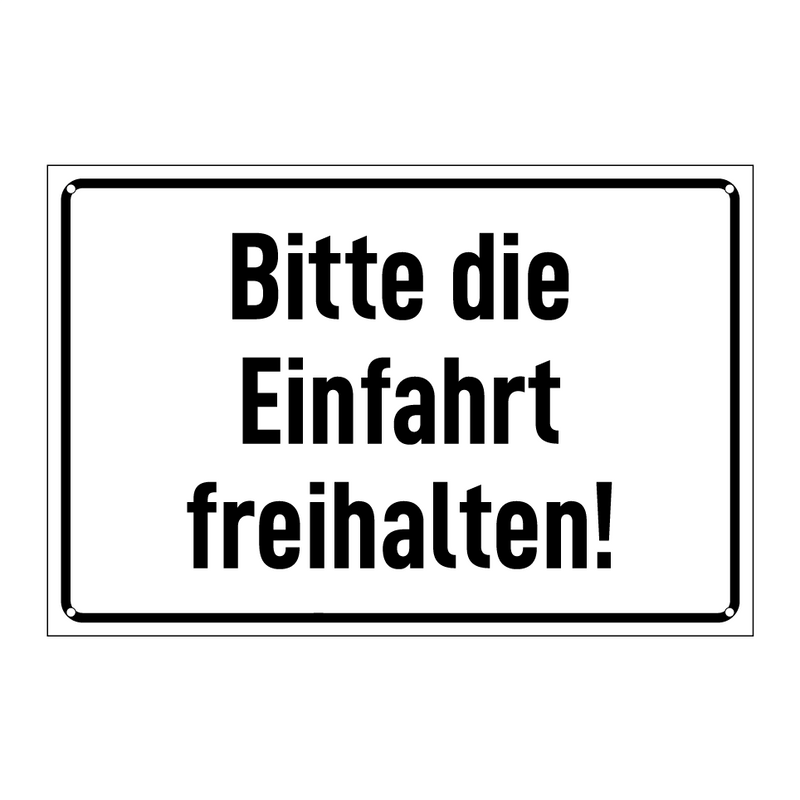 Bitte die Einfahrt freihalten!
