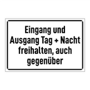 Eingang und Ausgang Tag + Nacht freihalten, auch gegenüber