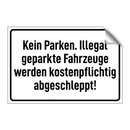Kein Parken. Illegal geparkte Fahrzeuge werden kostenpflichtig abgeschleppt!