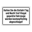 Halten Sie die Einfahrt Tag und Nacht frei! Illegal geparkte Fahrzeuge werden kostenpflichtig abgeschleppt!