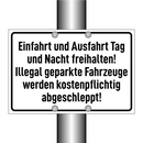 Einfahrt und Ausfahrt Tag und Nacht freihalten! Illegal geparkte Fahrzeuge werden kostenpflichtig abgeschleppt!