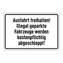 Ausfahrt freihalten! Illegal geparkte Fahrzeuge werden kostenpflichtig abgeschleppt!