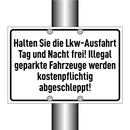 Halten Sie die Lkw-Ausfahrt Tag und Nacht frei! Illegal geparkte Fahrzeuge werden kostenpflichtig abgeschleppt!