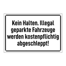 Kein Halten. Illegal geparkte Fahrzeuge werden kostenpflichtig abgeschleppt!