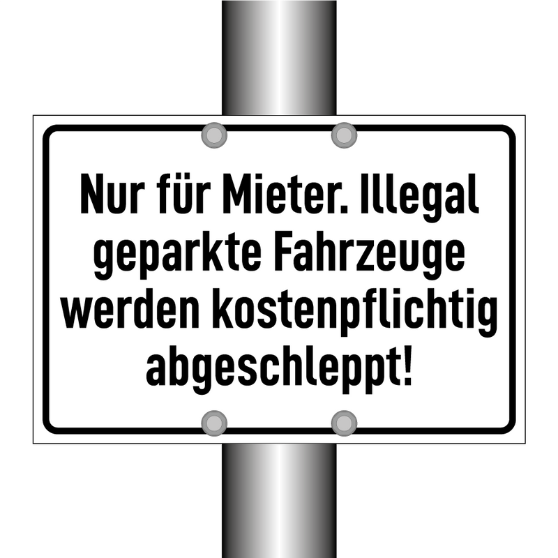 Nur für Mieter. Illegal geparkte Fahrzeuge werden kostenpflichtig abgeschleppt!