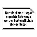 Nur für Mieter. Illegal geparkte Fahrzeuge werden kostenpflichtig abgeschleppt!