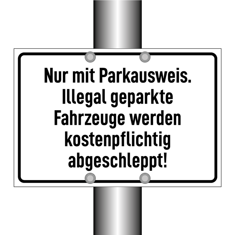 Nur mit Parkausweis. Illegal geparkte Fahrzeuge werden kostenpflichtig abgeschleppt!