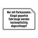 Nur mit Parkausweis. Illegal geparkte Fahrzeuge werden kostenpflichtig abgeschleppt!