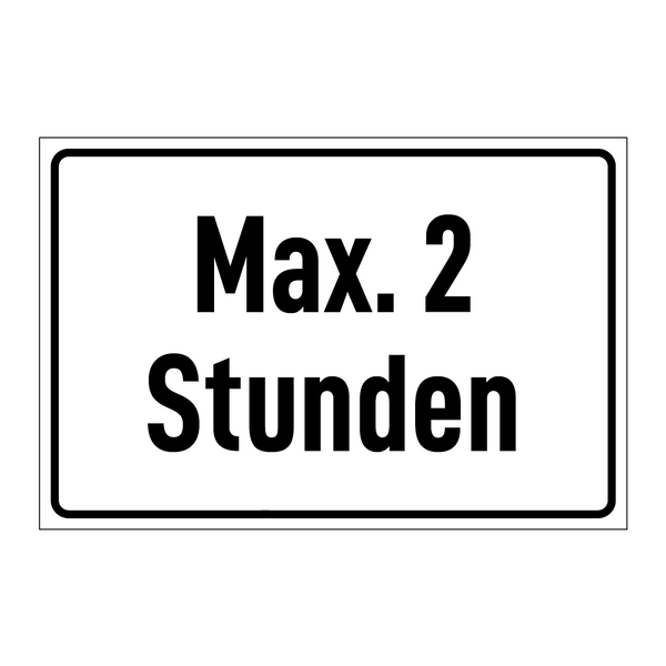 Max. 2 Stunden