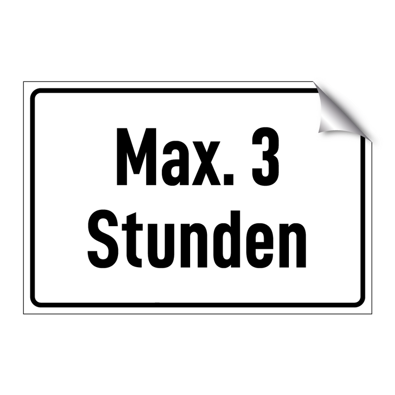 Max. 3 Stunden