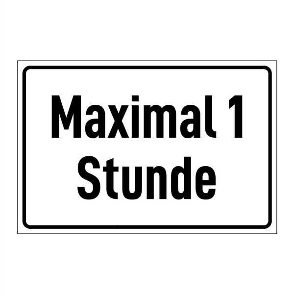 Maximal 1 Stunde