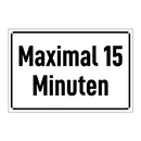 Maximal 15 Minuten
