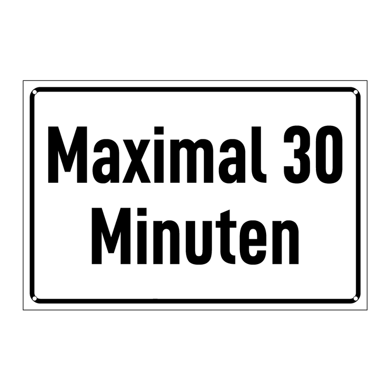 Maximal 30 Minuten