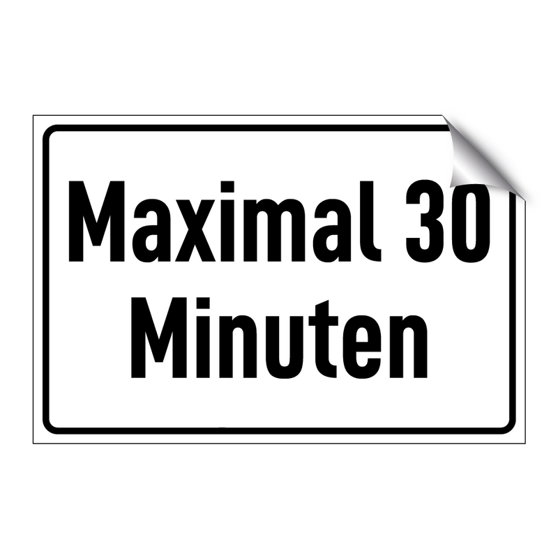 Maximal 30 Minuten