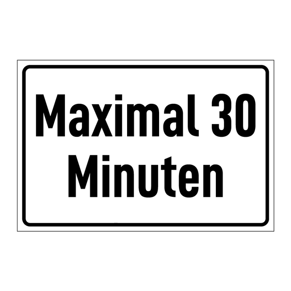 Maximal 30 Minuten