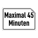 Maximal 45 Minuten