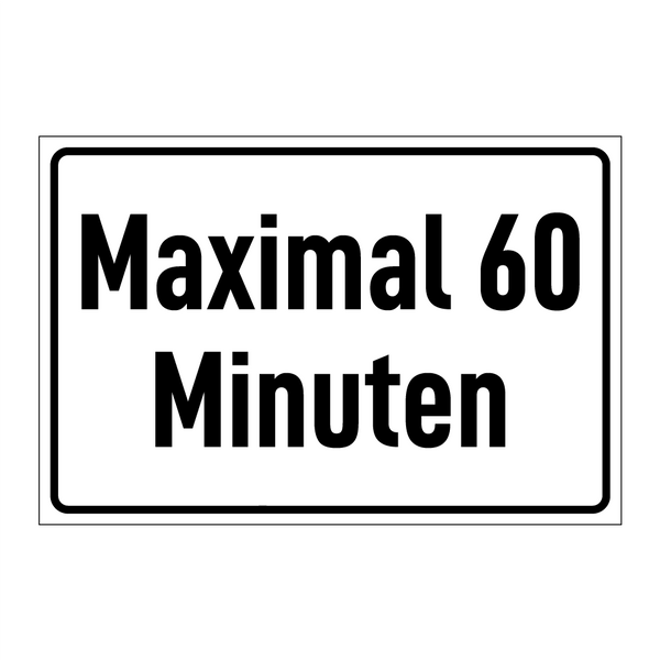 Maximal 60 Minuten