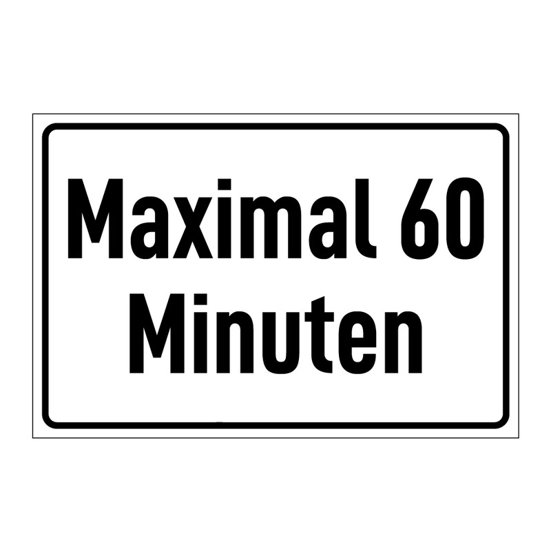 Maximal 60 Minuten