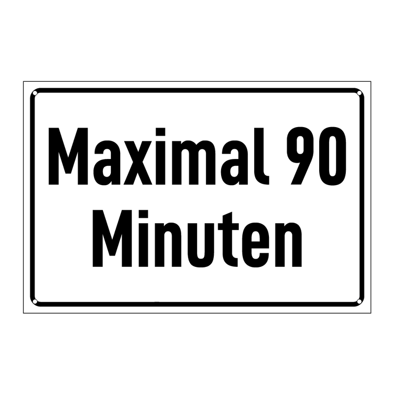Maximal 90 Minuten