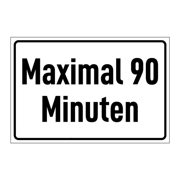 Maximal 90 Minuten