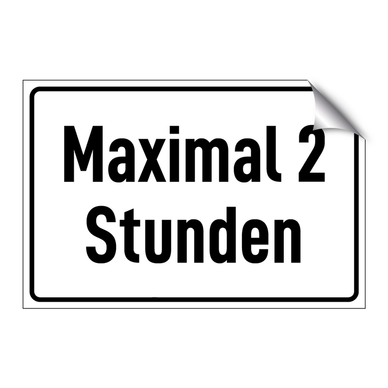 Maximal 2 Stunden