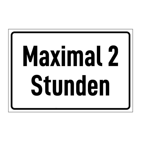Maximal 2 Stunden
