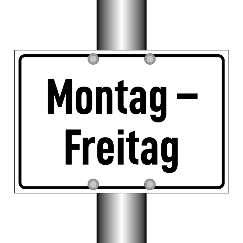 Montag – Freitag