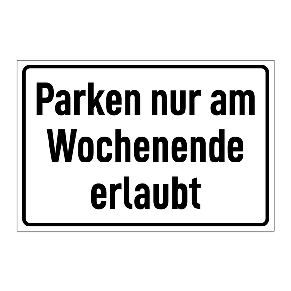 Parken nur am Wochenende erlaubt