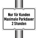 Nur für Kunden Maximale Parkdauer 2 Stunden