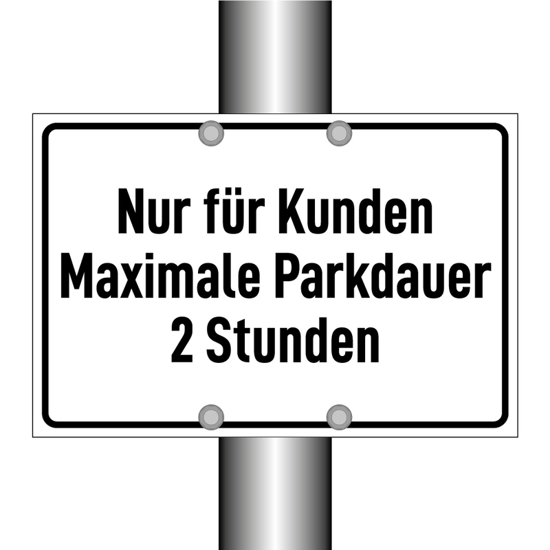 Nur für Kunden Maximale Parkdauer 2 Stunden