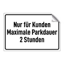 Nur für Kunden Maximale Parkdauer 2 Stunden