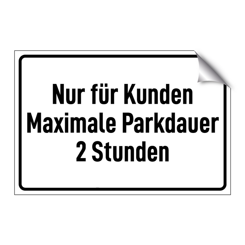 Nur für Kunden Maximale Parkdauer 2 Stunden