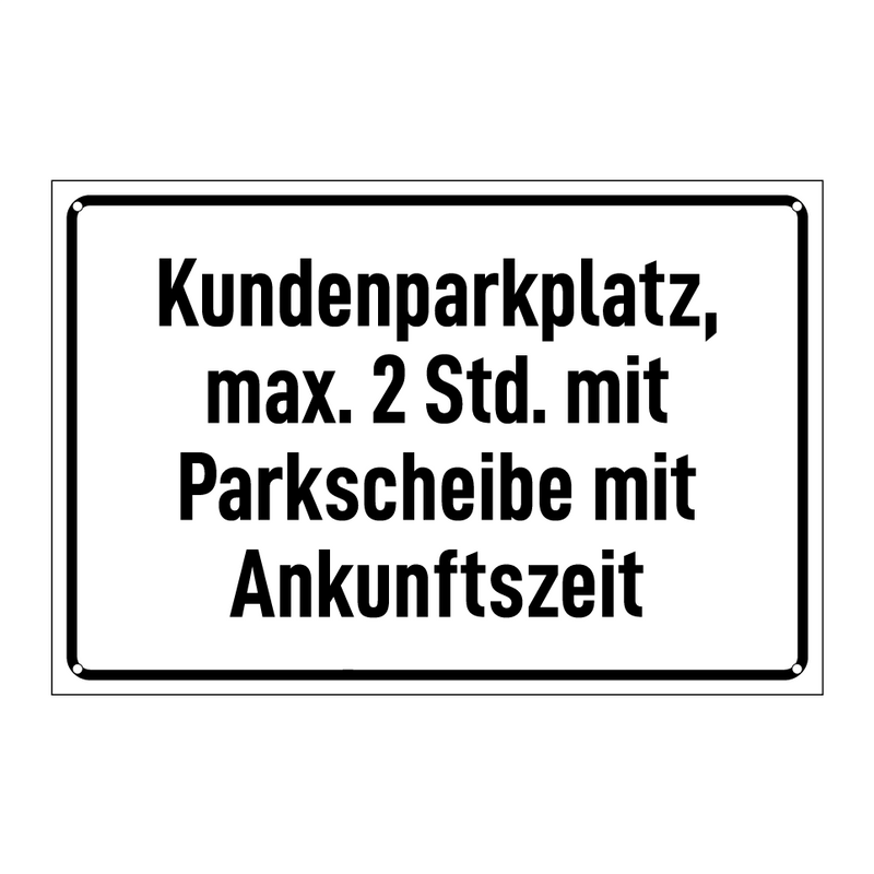 Kundenparkplatz, max. 2 Std. mit Parkscheibe mit Ankunftszeit