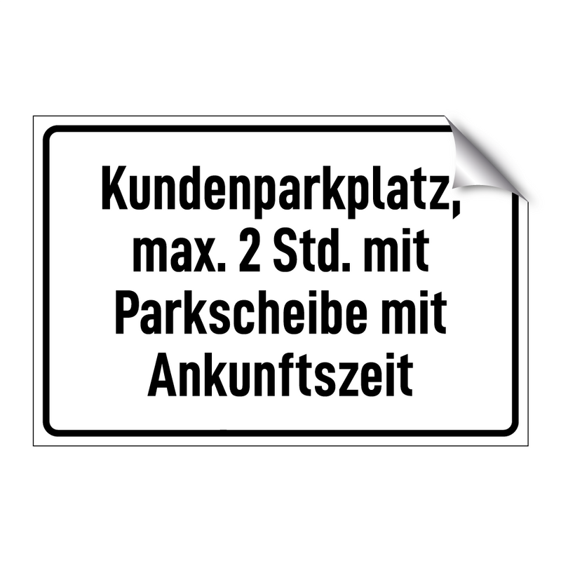 Kundenparkplatz, max. 2 Std. mit Parkscheibe mit Ankunftszeit
