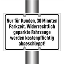 Nur für Kunden, 30 Minuten Parkzeit. Widerrechtlich geparkte Fahrzeuge werden kostenpflichtig abgeschleppt!