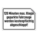 120 Minuten max. Illegal geparkte Fahrzeuge werden kostenpflichtig abgeschleppt!