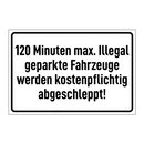120 Minuten max. Illegal geparkte Fahrzeuge werden kostenpflichtig abgeschleppt!